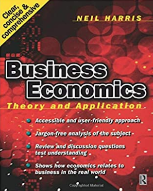 Business Economics: Theory and Application by Neil Harris