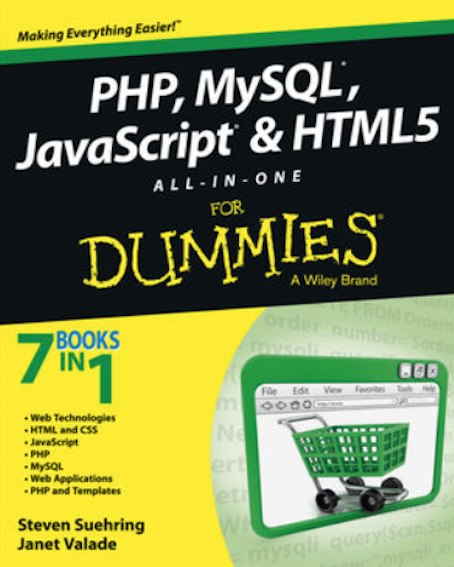 PHP, MySQL, JavaScript & HTML5 All-in-One For Dummies (By Steven Suehring & Janet Valade)