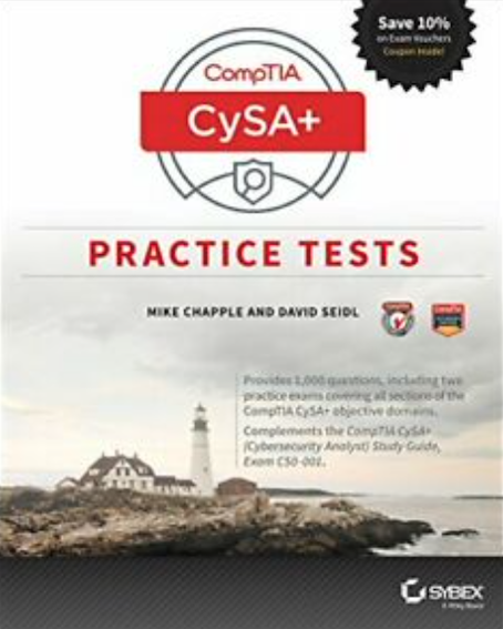 CompTIA CySA+ Practice Tests: Exam CS0–001 (By Mike Chapple & David Seidl)