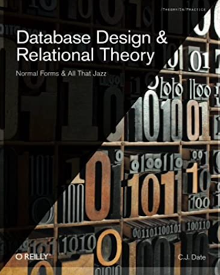 Database Design and Relational Theory: Normal Forms & All That Jazz  (By C.J. Date)